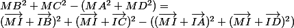 MB^2+MC^2-(MA^2+MD^2)=
 \\ (\vec{MI}+\vec{IB})^2+(\vec{MI}+\vec{IC})^2-((\vec{MI}+\vec{IA})^2+(\vec{MI}+\vec{ID})^2)